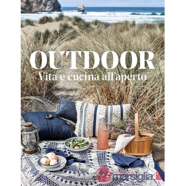 Outdoor. Vita e cucina all'aperto