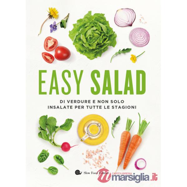 Easy salad. Di verdure e non solo. Insalate per tutte le stagioni