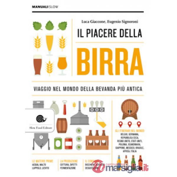 Piacere della birra. Viaggio nel mondo della bevanda più antica (Il)