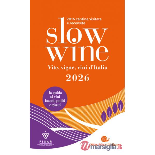 Slow wine 2026. Vite, vigne, vini d'Italia. Con QR code per video delle cantine