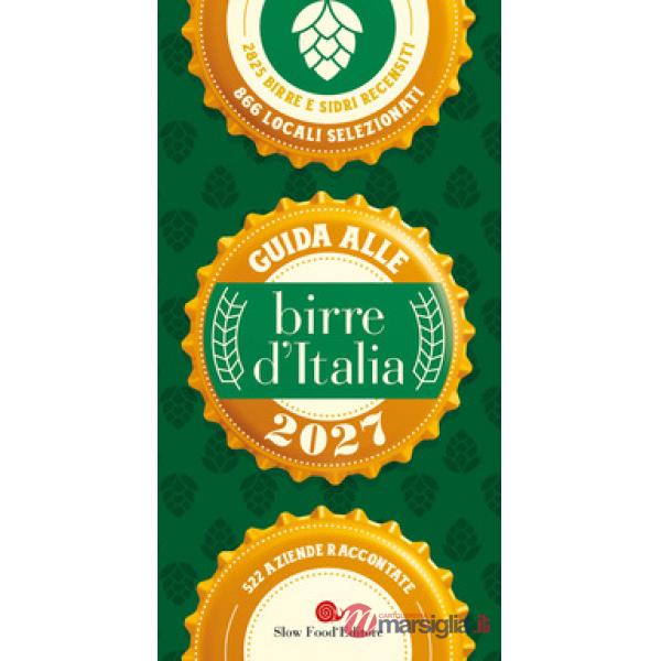 Guida alle birre d'Italia 2027. 2825 birre e sidri recensiti, 866 locali selezionati