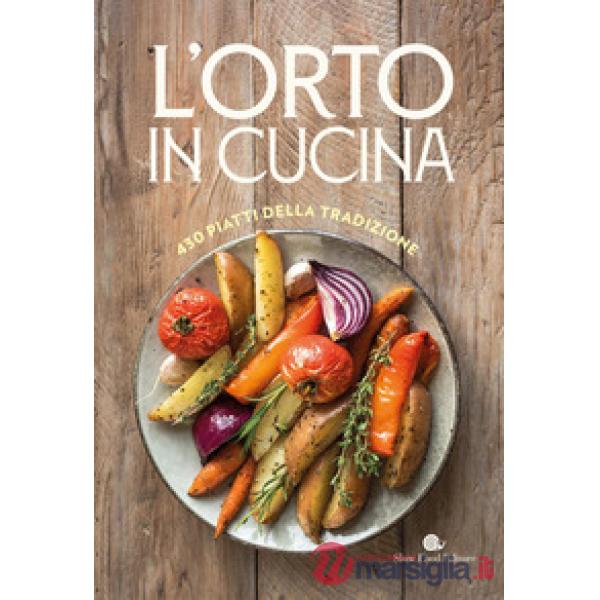 Orto in cucina. 430 piatti della tradizione (L')