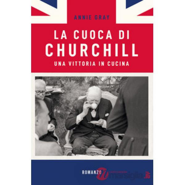 Cuoca di Churchill. Una vittoria in cucina (La)