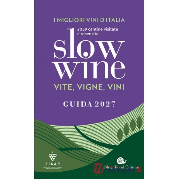 Slow wine 2027. Vite, vigne, vini. Con QR code per contenuti digitali