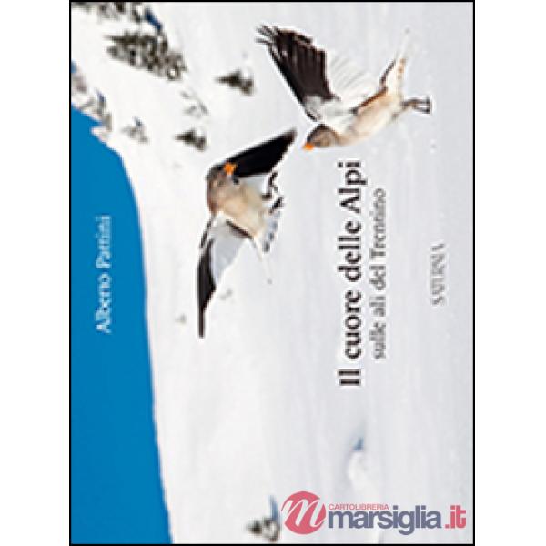 Cuore della Alpi sulle ali del Trentino (Il)