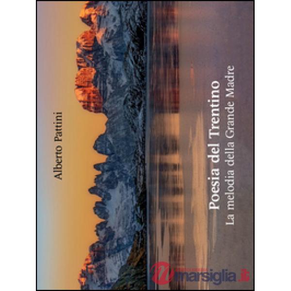Poesia del Trentino. La melodia della grande madre