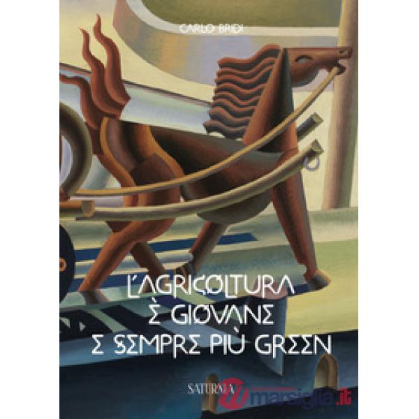 Agricoltura è giovane e sempre più green (L')