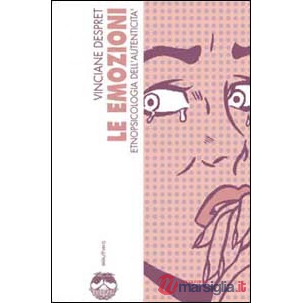Emozioni. Etnopsicologia dell'autenticità (Le)