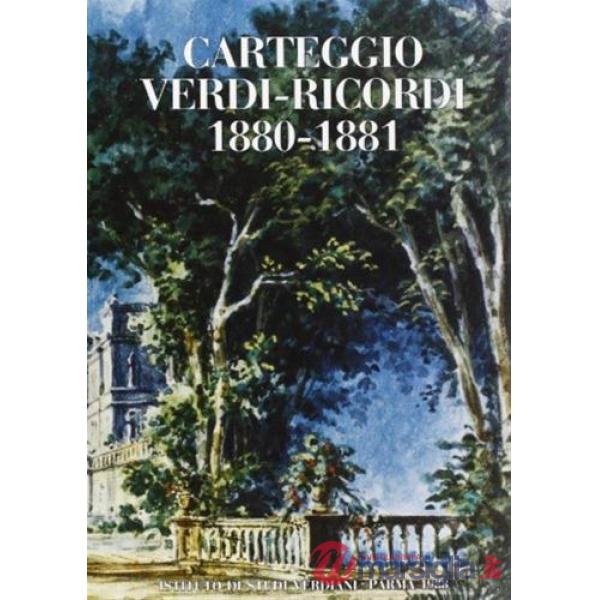 Carteggio Verdi-Ricordi. Vol. 1: 1880-1881.