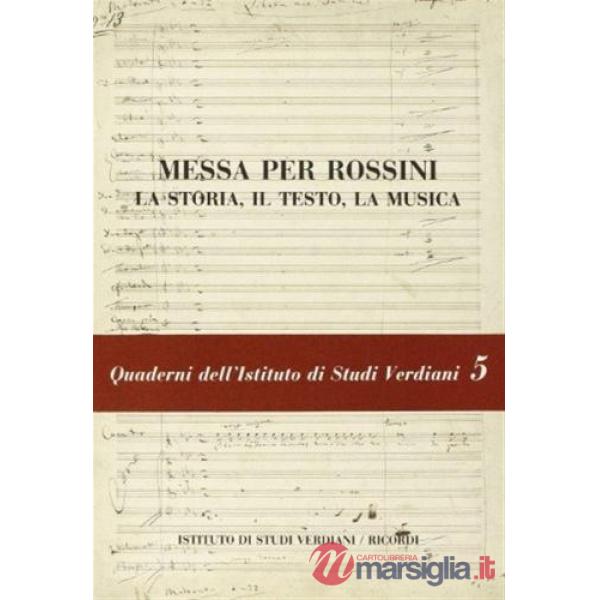 Messa per Rossini. La storia, il testo, la musica