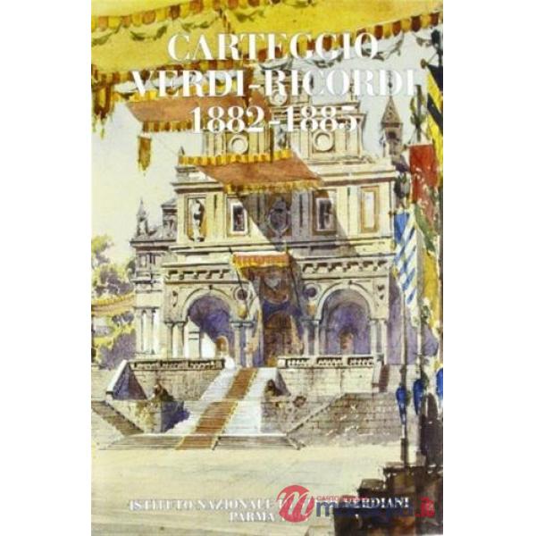 Carteggio Verdi-Ricordi. Vol. 2: 1882-1885