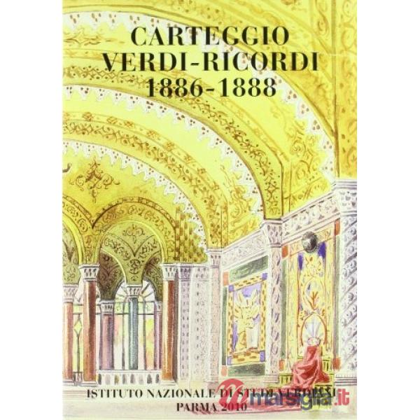 Carteggio Verdi-Ricordi. Vol. 3: 1886-1888.