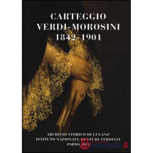 Carteggio Verdi-Morosini 1842-1901