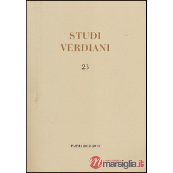 Studi verdiani (2012-2013). Ediz. multilingue. Vol. 23