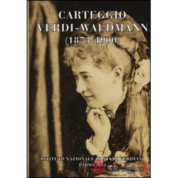 Carteggio Verdi-Waldmann (1873-1900)