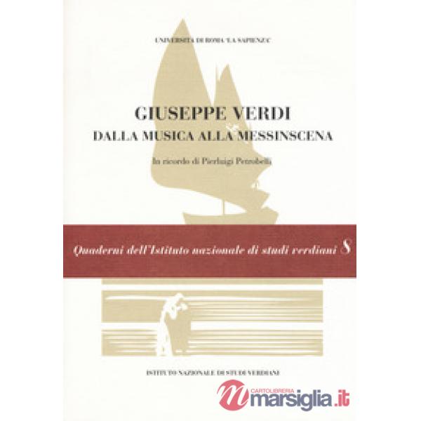 Giuseppe Verdi. Dalla musica alla messinscena