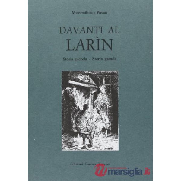 Davanti al larìn. Storia piccola. Storia grande
