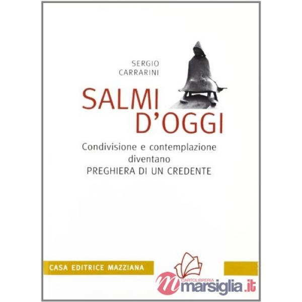 Salmi d'oggi. Condivisione e contemplazione diventano preghiera di un credente