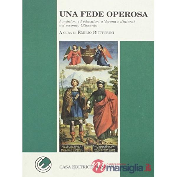 Fede operosa. Fondatori ed educatori a Verona e dintorni nel secondo Ottocento (