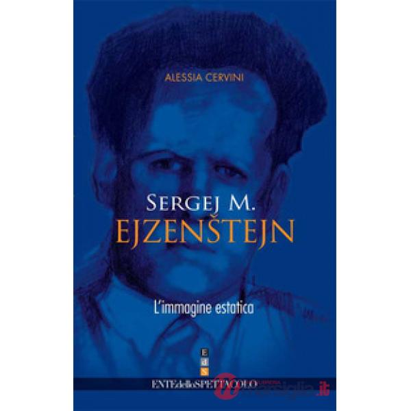 Sergej M. Ejzenstejn. L'immagine estatica