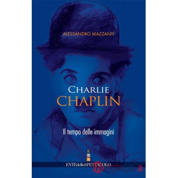 Charlie Chaplin. Il tempo delle immagini