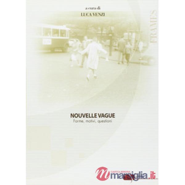 Nouvelle vague. Forme, motivi, questioni