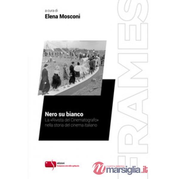 Nero su bianco. La «Rivista del Cinematografo» nella storia del cinema italiano