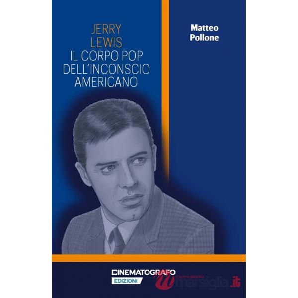Jerry Lewis. Il corpo pop dell'inconscio americano