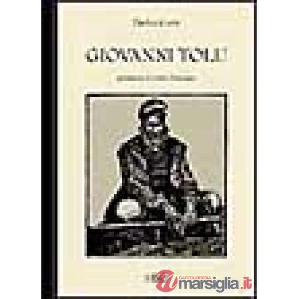 Giovanni Tolu. Storia di un bandito sardo narrata da lui medesimo preceduta da cenni storici sui banditi del Logudoro