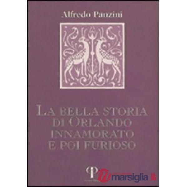 Bella storia di Orlando innamorato e poi furioso (La)