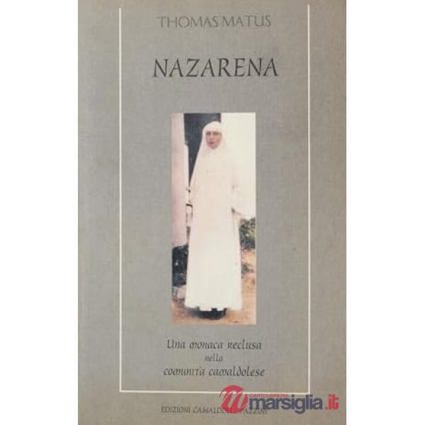 Nazarena. Una monaca reclusa nella comunità camaldolese