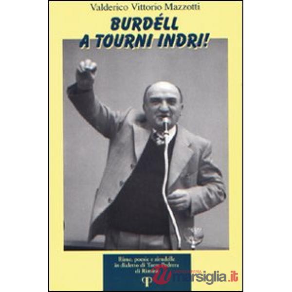 Burdell a tourni indri. Rime, poesie e zirudelle in dialetto di Torre Pedrera di Rimini