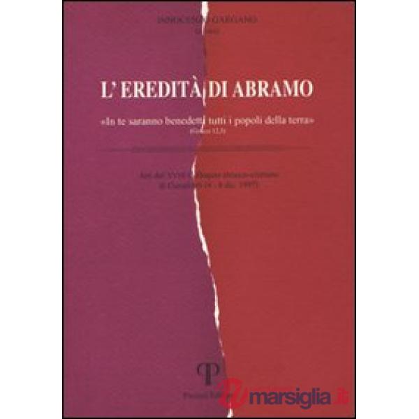 Eredità di Abramo. «In te saranno benedetti tutti i popoli della terra» (L')