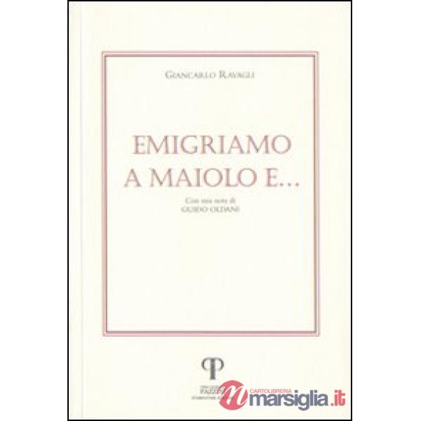 Emigriamo a Maiolo e...