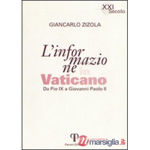 Informazione in Vaticano. Da Pio IX a Giovanni Paolo II (L')
