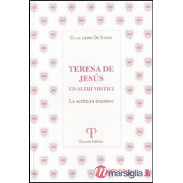 Teresa de Jesus ed altri mistici. La scrittura interiore