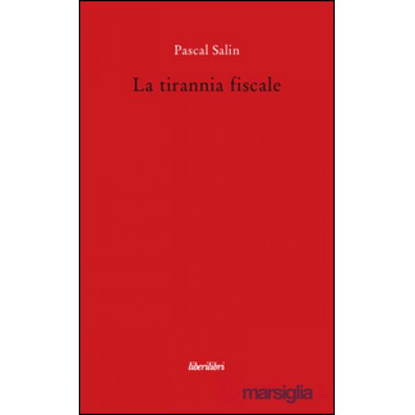 Tirannia fiscale (La)