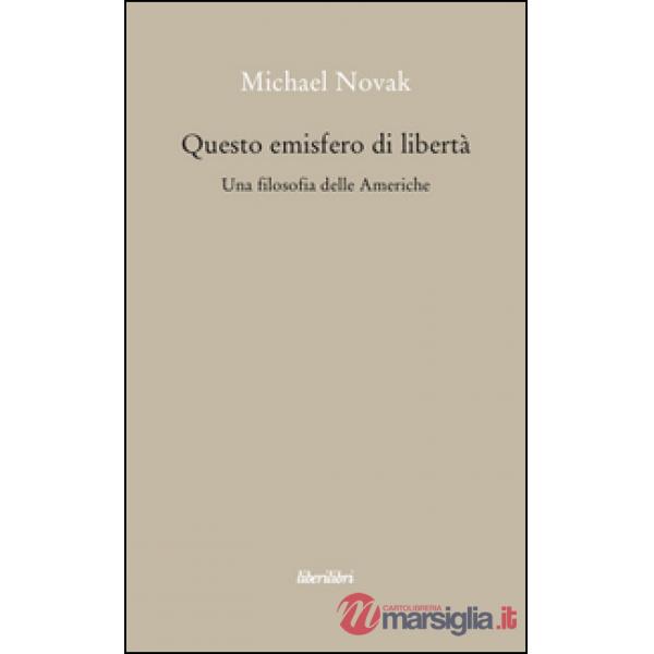 Questo emisfero di libertà. Una filosofia delle Americhe