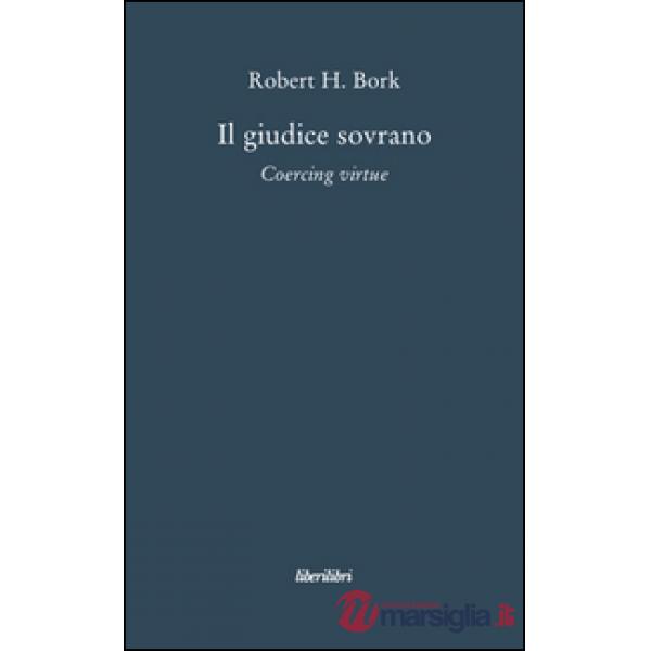 Giudice sovrano. Coercing virtue (Il)