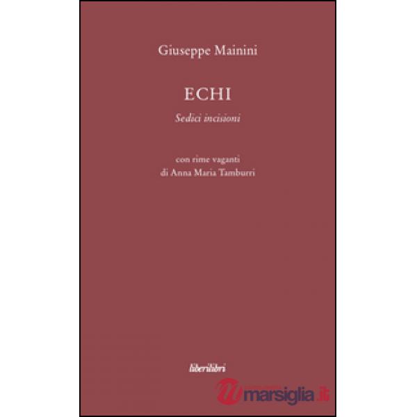 Echi. Sedici incisioni. Ediz. illustrata