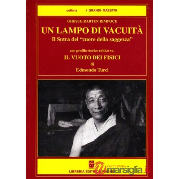 Lampo di vacuità. Il sutra del cuore della saggezza. Con profilo storico-critico su: il vuoto dei fisici (Un)