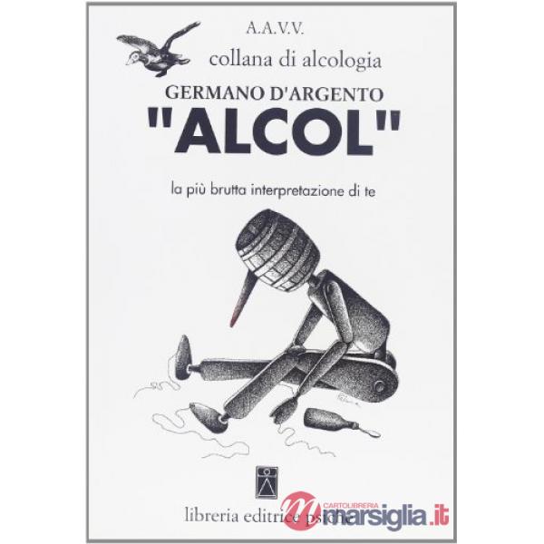 Alcol. La più brutta interpretazione di te