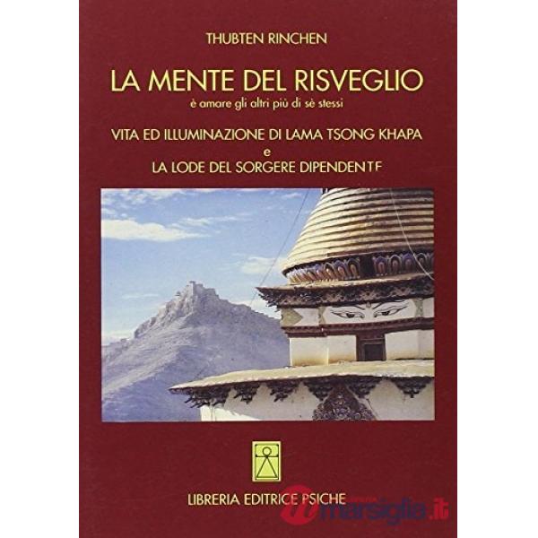 Mente del risveglio. Vita ed illuminazione di lama Tsong Khapa (La)