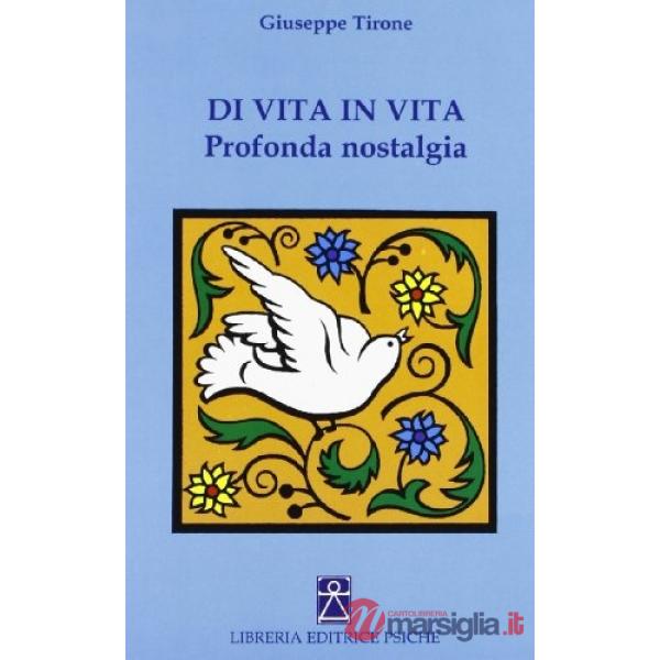 Di vita in vita. Profonda nostalgia