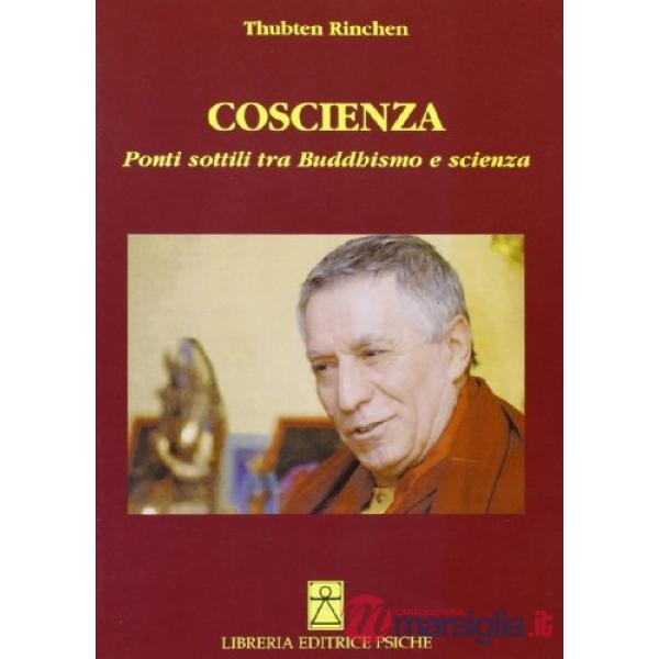 Coscienza. Ponti sottili tra buddhismo e scienza