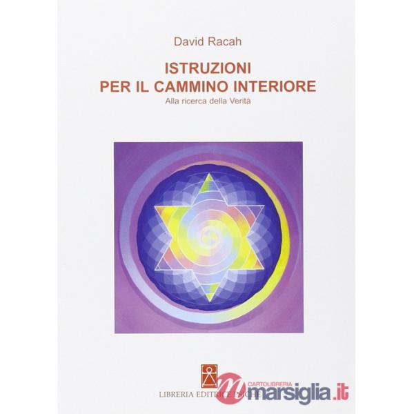 Istruzioni per il cammino interiore. Alla ricerca della verità