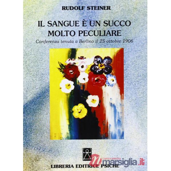 Sangue è un succo molto peculiare. Conferenza (Berlino, 25 ottobre 1906) (Il)