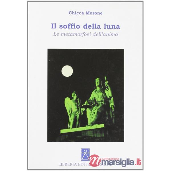Soffio della luna. Le metamorfosi dell'anima (Il)