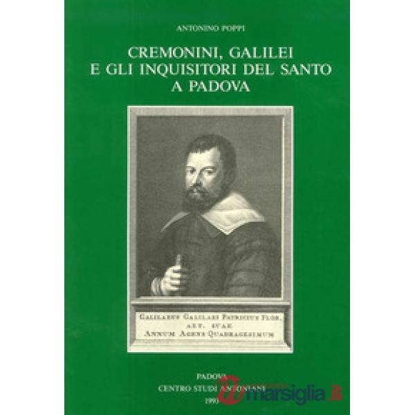 Cremonini, Galilei e gli inquisitori del Santo a Padova