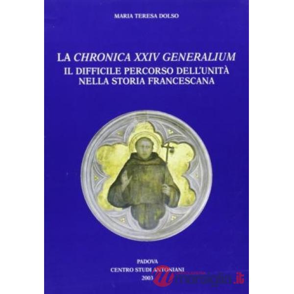 Chronica XXIV Generalium. Il difficile percorso dell'unità nella storia francescana (La)